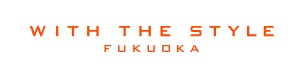 WITH THE STYLE FUKUOKA様